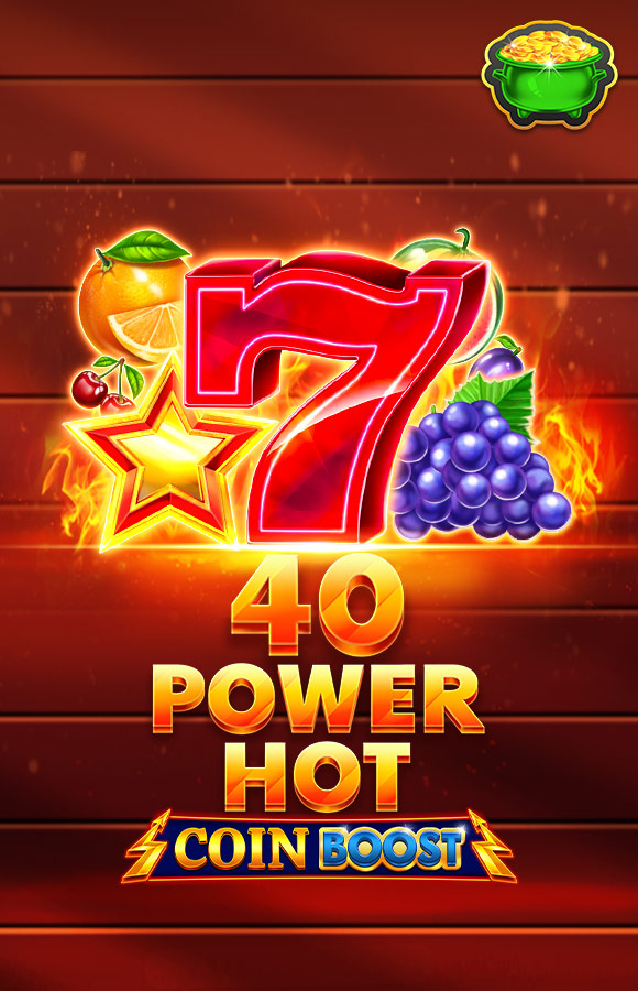 40 Power Hot Coin Boost