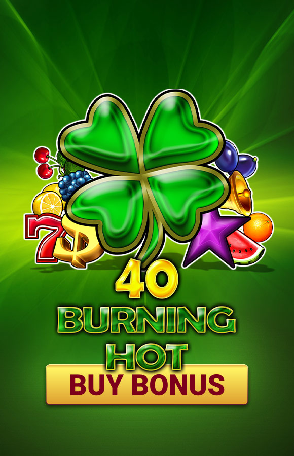 40 Burning Hot Buy Bonus