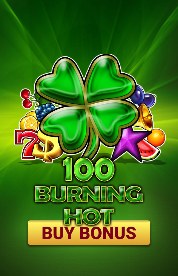 100 Burning Hot Buy Bonus